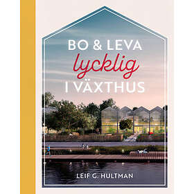 Bo & Leva Lycklig I Växthus