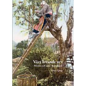 Vårt Levande Arv Minnen Och Spår I Landskapet