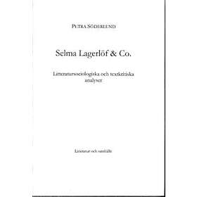 Selma Lagerlöf & Co : Litteratursociologiska Och Textkritiska Analyser