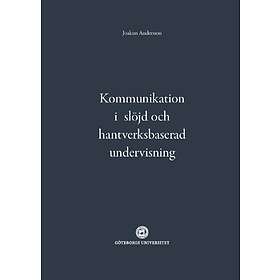 Kommunikation I Slöjd Och Hantverksbaserad Undervisning