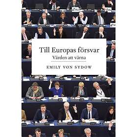 Till Europas Försvar : Värden Att Värna