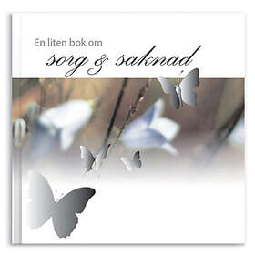 En Liten Bok Om Sorg & Saknad