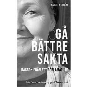 Gå Bättre Sakta. Dagbok Från Ett Förlamat Liv