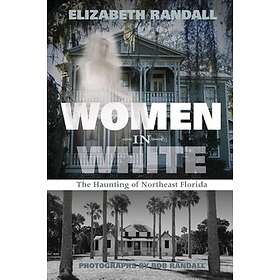 Women In White : The Haunting Of Northeast Florida