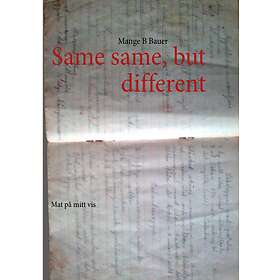 Same Same But Different : Mat På Mitt Vis