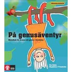 På Genusäventyr : Metodbok För Drama Och Genus I Förskolan