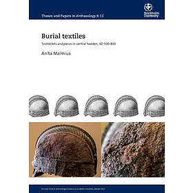 Burial Textiles : Textile Bits And Pieces In Central Sweden, AD 500–800