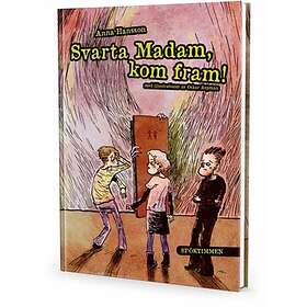 Svarta Madam, Kom Fram!