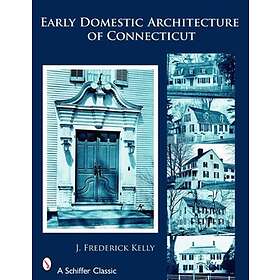 Early Domestic Architecture Of Connecticut