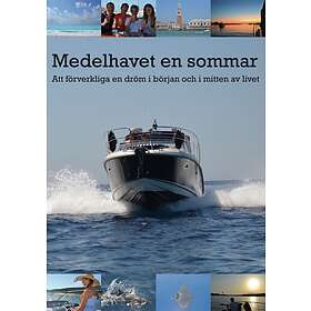 Medelhavet En Sommar : Att Förverkliga Dröm I Början Och Mitten Av Livet