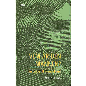 Vem Är Den Mannen? : En Guide Till Evangelierna