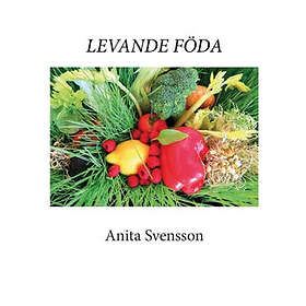 Levande Föda : Kost, Livsstil, Filosofi