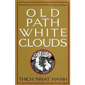 Old Path, White Clouds: Walking In The Footsteps Of Budd