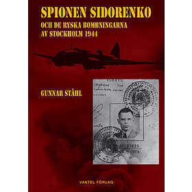 Spionen Sidorenko Och De Ryska Bombningarna Av Stockholm 1944