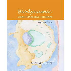 Biodynamic Craniosacral Therapy, Volume Four