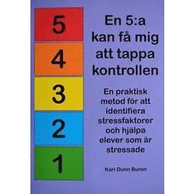 En 5:a Kan Få Mig Att Tappa Kontrollen! Praktisk Metod För Identifiera Stressfaktorer Och Hjälpa Elever Som Är Stressade