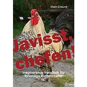 Javisst, Chefen : Inspirerande Handbok För Kvinnliga Mellanchefer
