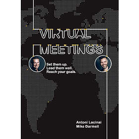 Virtual Meetings : Set Them Up. Lead Well. Reach Your Goals.