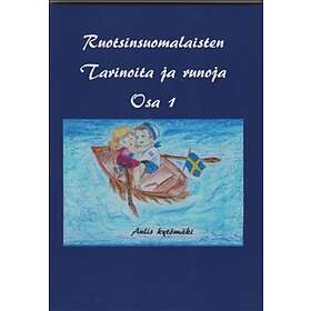 Ruotsinsuomalaisten Tarinoita Ja Runoja Osa 1