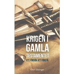 Krigen I Gamla Testamentet: Ett Försök Att Förstå