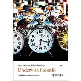 Undervisa I Teknik För Lärare Grundskolan, 3 Uppl