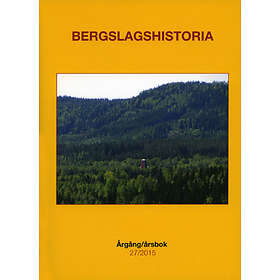Bergslagshistoria. Årgång/årsbok 27/2015