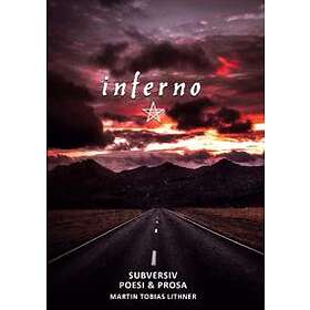 Inferno : Subversiv Poesi & Prosa