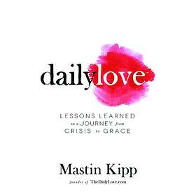 Daily Love Growing Into Grace