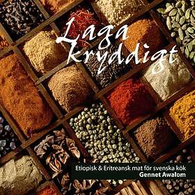 Laga Kryddigt : Etiopisk & Eritreansk Mat För Svenska Kök