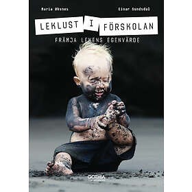 Leklust I Förskolan : Främja Lekens Egenvärde