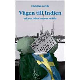 Vägen Till Indien : Och Den Sköna Konsten Att Lifta