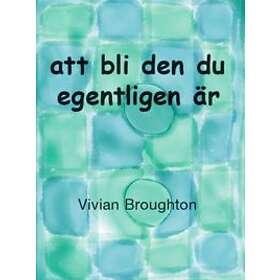 Att Bli Den Du Egentligen Är