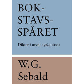 Bokstavsspåret : Dikter I Urval 1964-2001