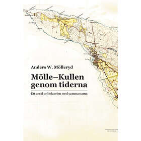 Mölle-Kullen Genom Tiderna : Ett Urval Ur Bokserien Med Samma Namn
