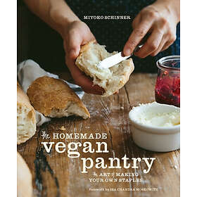 Homemade Vegan Pantry The Art Of Making Your Own Staples