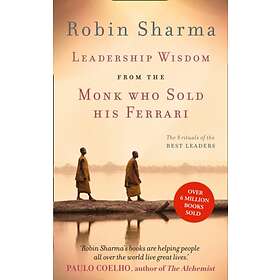 Leadership Wisdom From The Monk Who Sold His Ferrari