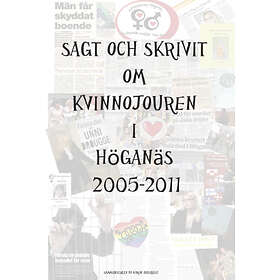 Sagt Och Skrivit Om Kvinnojouren I Höganäs Genom Tiderna