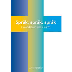 Språk, Språk, Språk : Finlandssvenskan I Kläm?