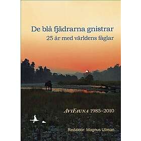 De Blå Fjädrarna Gnistrar : 25 År Med Världens Fåglar