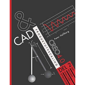 CAD Och Produktutveckling Creo 4.0, Del 2