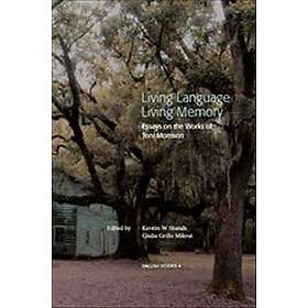 Living Language, Memory : Essays On The Works Of Toni Morrison
