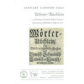 Wörter-Büchlein : A German-Swedish-Polish-Latvian Dictionary Published In Riga 1705