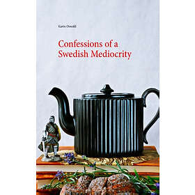 Confessions Of A Swedish Mediocrity