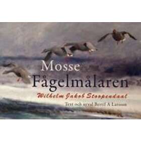 Mosse Fågelmålaren : Wilhelm Jakob Stoopendaal