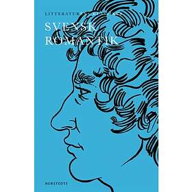 Litteraturens Klassiker : Svensk Romantik