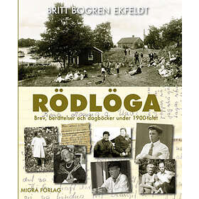 Rödlöga : Brev, Berättelser Och Dagböcker Under 1900-talet
