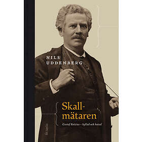 Skallmätaren : Gustaf Retzius Hyllad Och Hatad