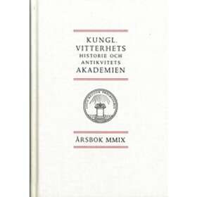 Kungl. Vitterhets Historie Och Antikvitets Akademien Årsbok. 2009