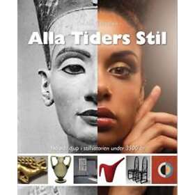 Alla Tiders Stil : Yta Och Djup I Stilhistorien Under 3500 År