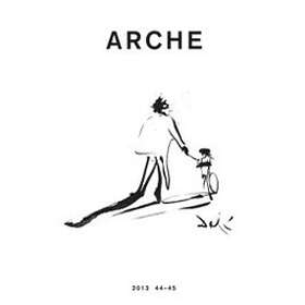 Arche : Tidskrift För Psykoanalys, Humaniora Och Arkitektur Nr 44-45